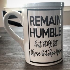 🎉 HOST PICK!Remain Humble But Still... Mug Cup